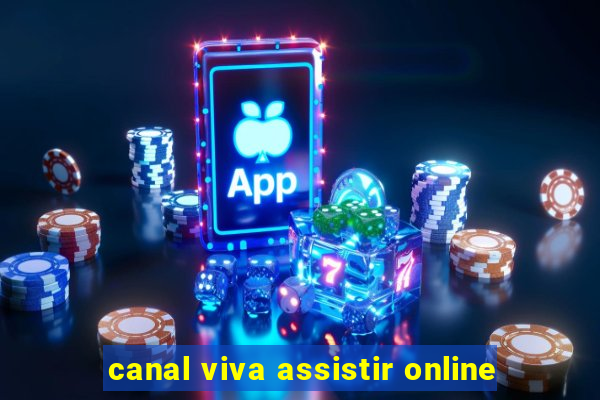 canal viva assistir online