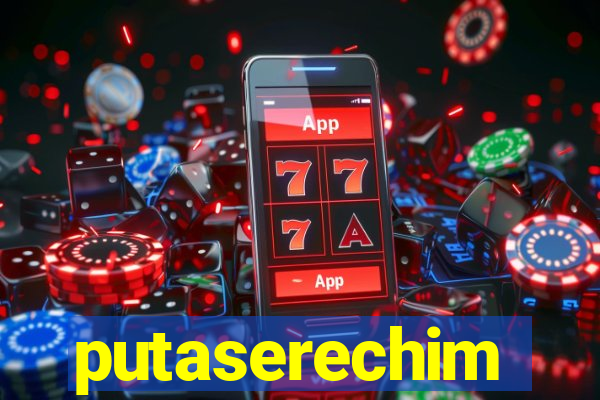 putaserechim
