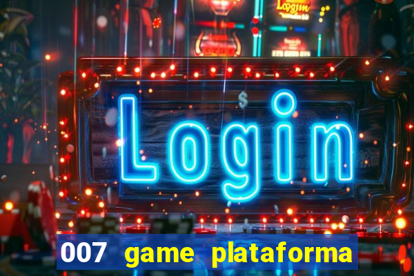 007 game plataforma de jogos