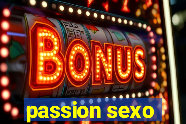 passion sexo