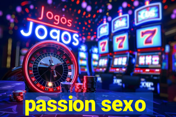 passion sexo