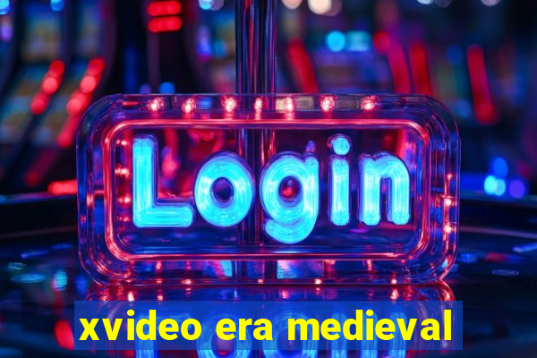 xvideo era medieval