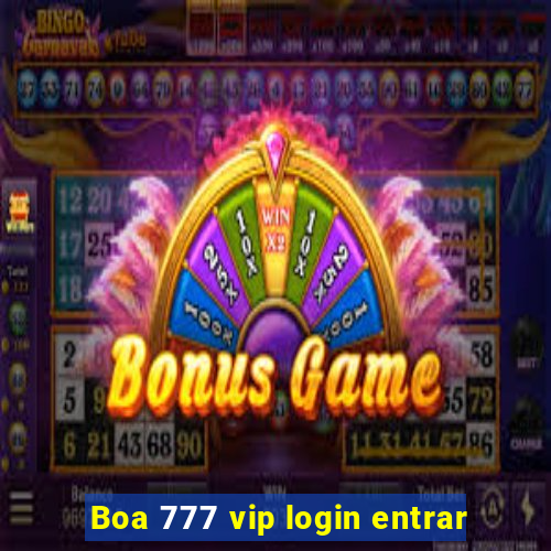 Boa 777 vip login entrar