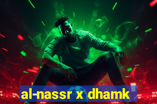 al-nassr x dhamk