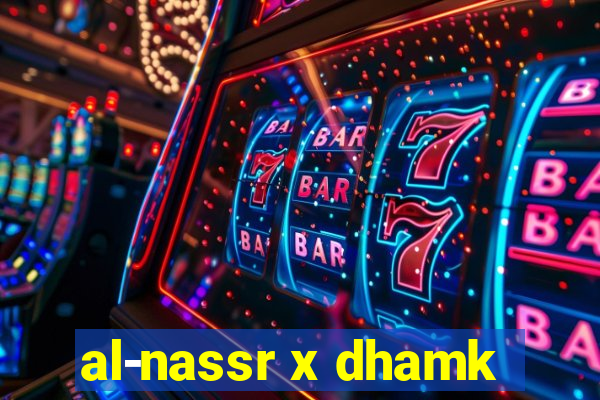 al-nassr x dhamk
