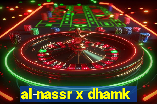 al-nassr x dhamk