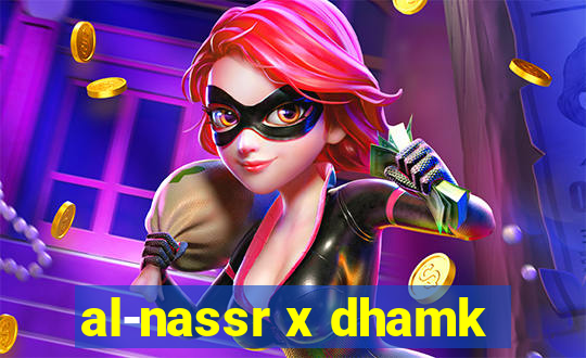 al-nassr x dhamk