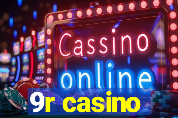9r casino