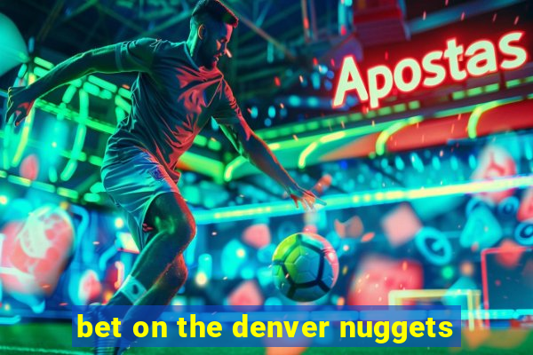 bet on the denver nuggets