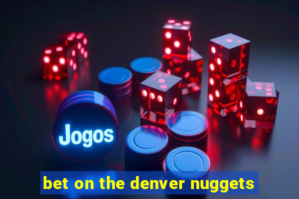 bet on the denver nuggets