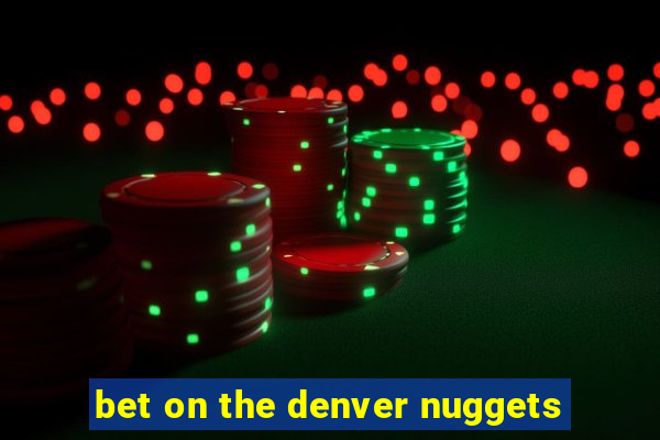 bet on the denver nuggets