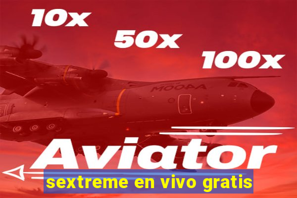 sextreme en vivo gratis