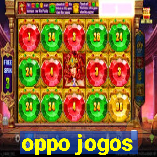 oppo jogos