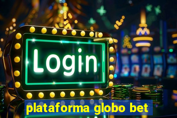 plataforma globo bet