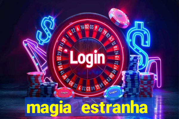 magia estranha filme completo dublado