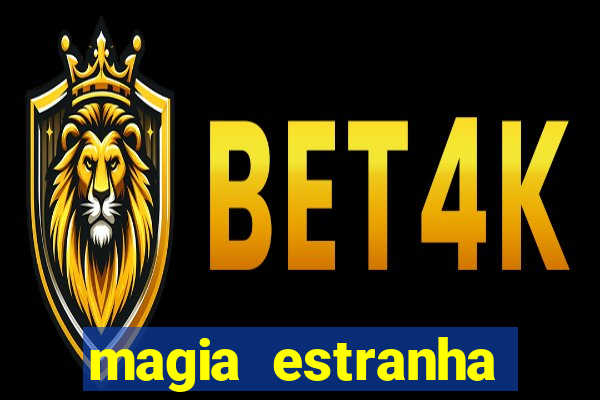 magia estranha filme completo dublado