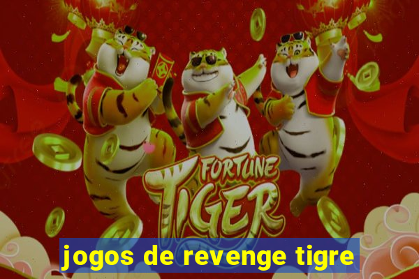 jogos de revenge tigre