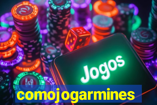 comojogarmines