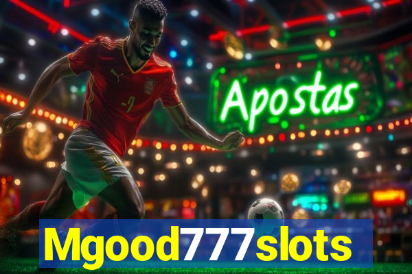 Mgood777slots