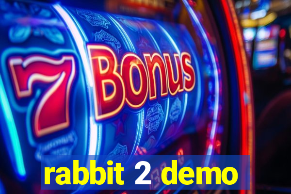 rabbit 2 demo