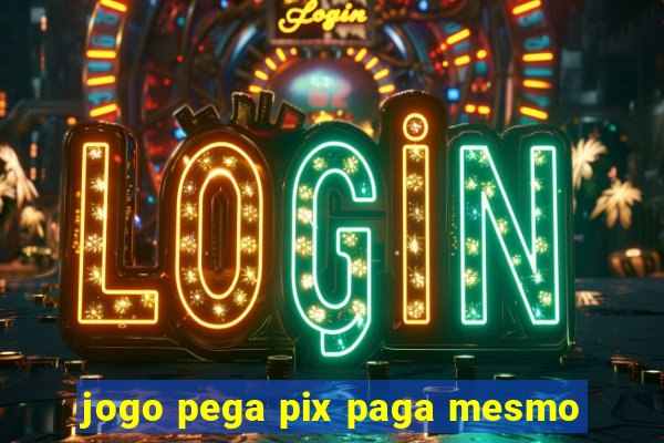 jogo pega pix paga mesmo