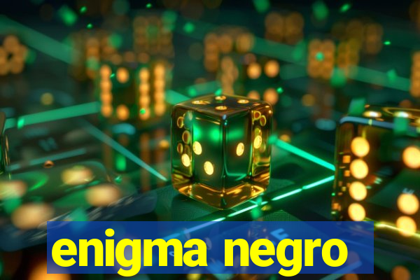 enigma negro
