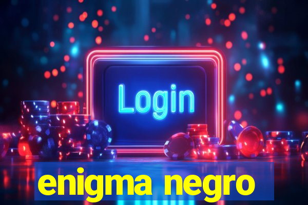 enigma negro