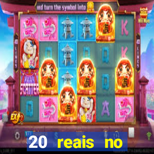 20 reais no cadastro bet