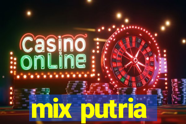 mix putria