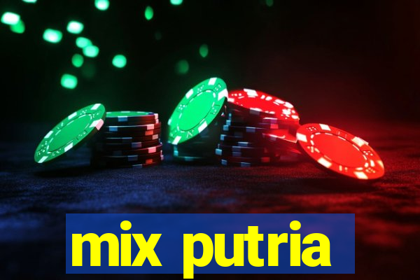 mix putria
