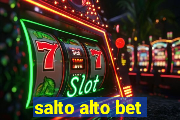 salto alto bet