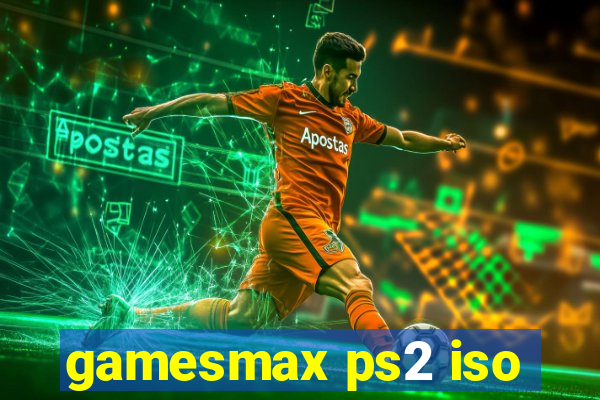 gamesmax ps2 iso