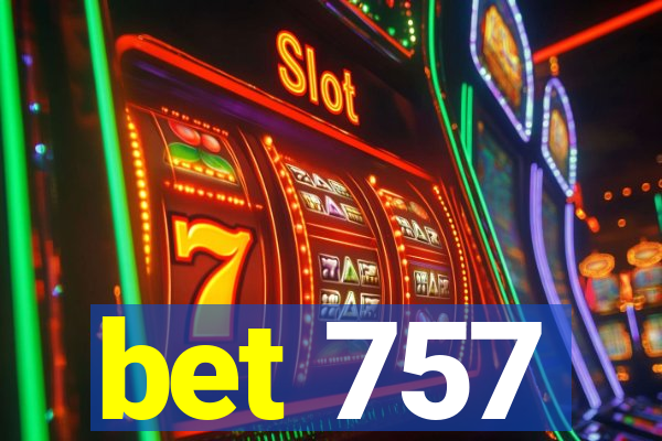 bet 757