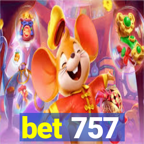 bet 757