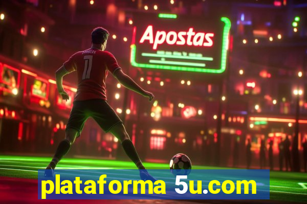 plataforma 5u.com