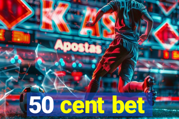 50 cent bet