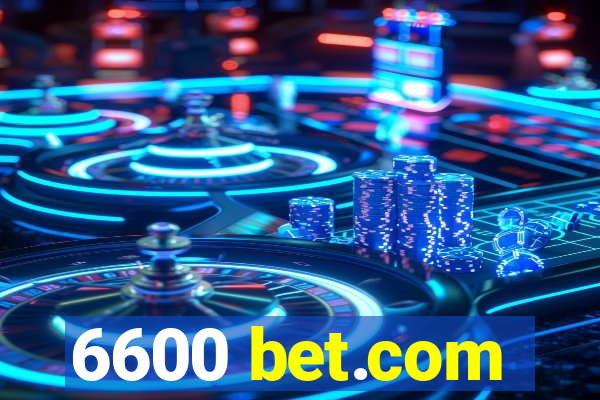 6600 bet.com