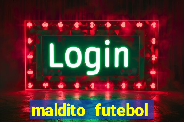 maldito futebol clube dublado download