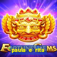 paula e rita compraram muitas cartelas no bingo e gastaram