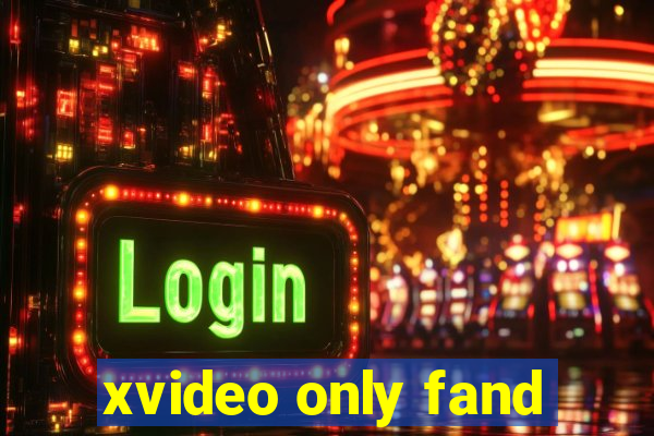 xvideo only fand