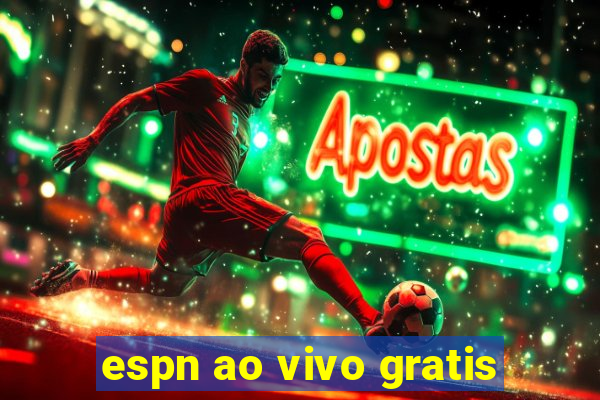 espn ao vivo gratis