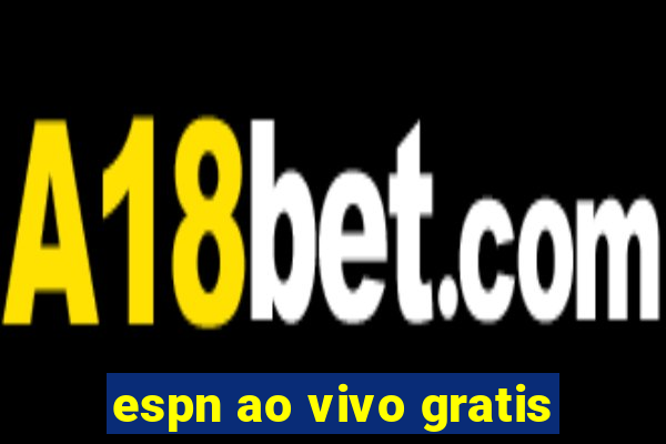 espn ao vivo gratis
