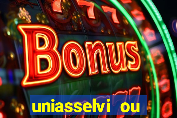 uniasselvi ou cruzeiro do sul