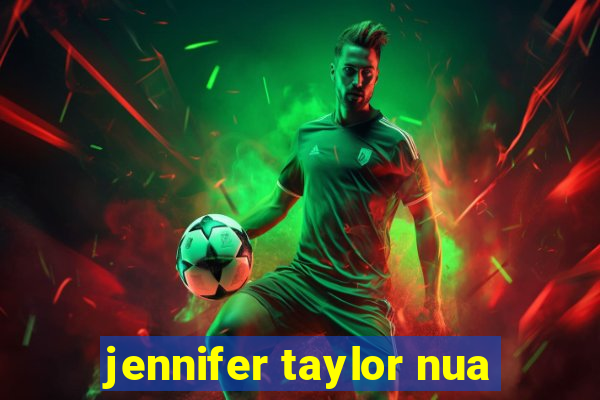 jennifer taylor nua
