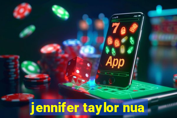 jennifer taylor nua