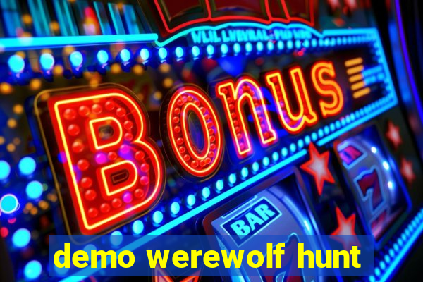 demo werewolf hunt