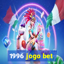 1996 jogo bet