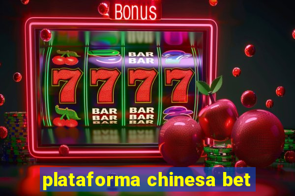 plataforma chinesa bet
