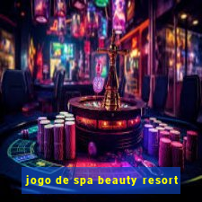 jogo de spa beauty resort