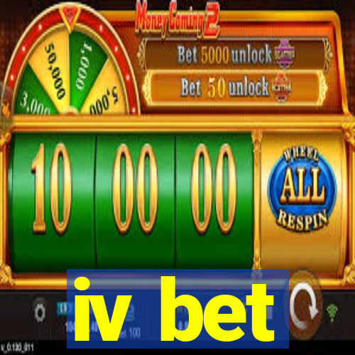 iv bet